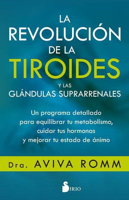 Dra. Aviva Romm - La revolución de la tiroides y las glándulas suprarrenales