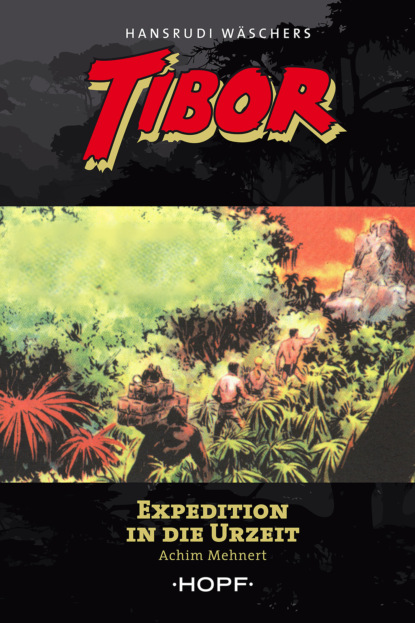 Achim Mehnert - Tibor 8: Expedition in die Urzeit