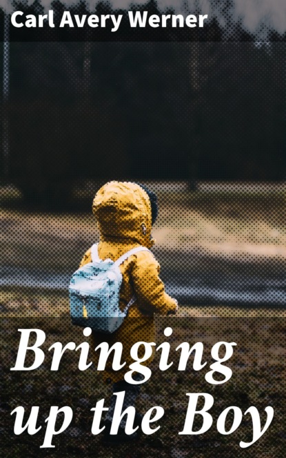 

Bringing up the Boy