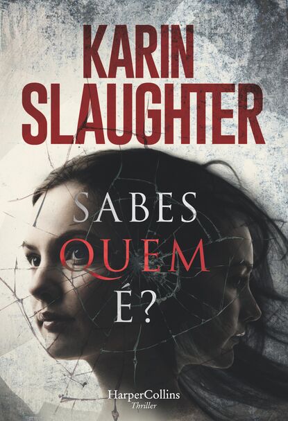 Karin Slaughter - Sabes quem é?