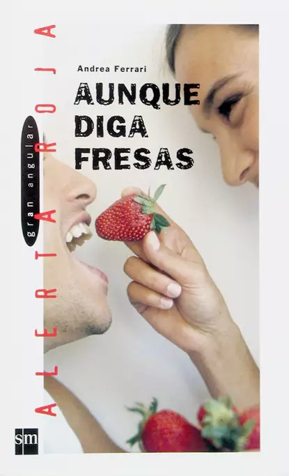 Обложка книги Aunque diga fresas, Andrea Ferrari