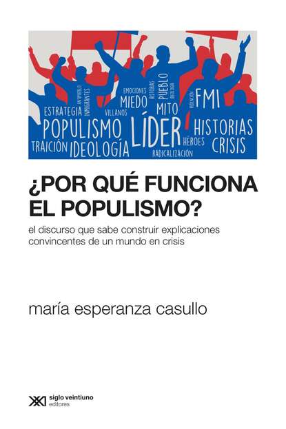 María Esperanza Casullo - ¿Por qué funciona el populismo?