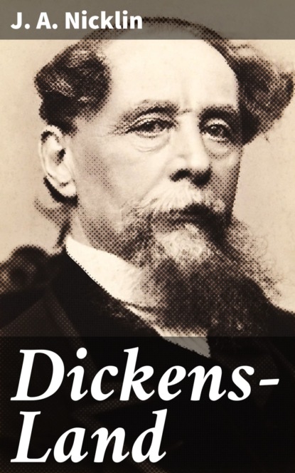 J. A. Nicklin - Dickens-Land