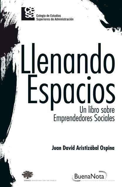 Juan David Aristizábal Ospina - Llenando espacios - Un libro sobre emprendedores sociales