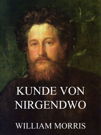 William Morris - Kunde von Nirgendwo