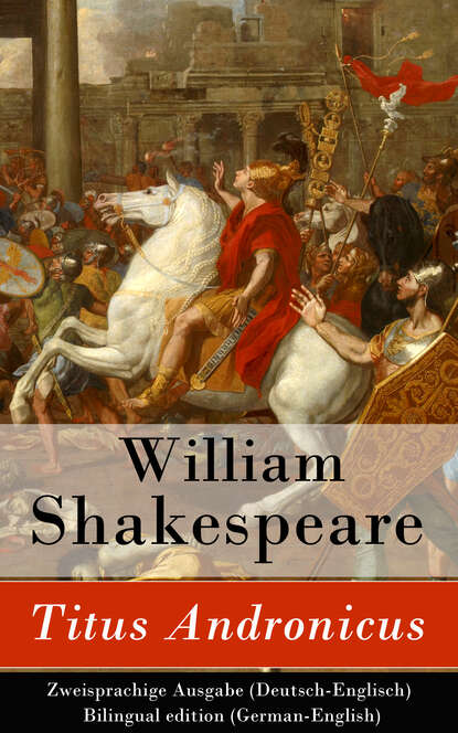 William Shakespeare - Titus Andronicus - Zweisprachige Ausgabe (Deutsch-Englisch) / Bilingual edition (German-English)
