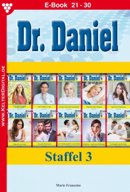 Marie Francoise - Dr. Daniel Staffel 3 – Arztroman