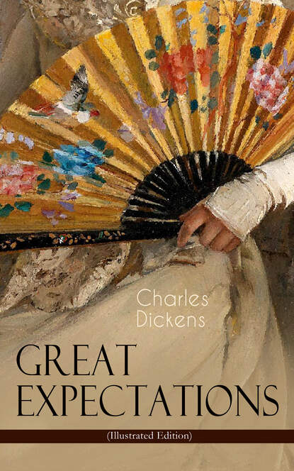 Charles Dickens - Great Expectations (Illustrated Edition)