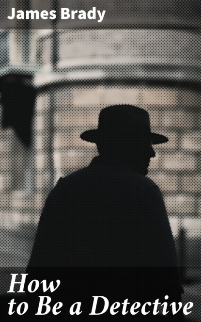 

How to Be a Detective