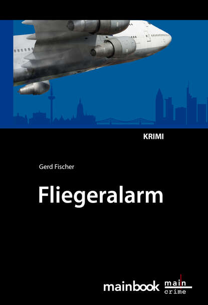 

Fliegeralarm: Frankfurter-Fluglärm-Krimi