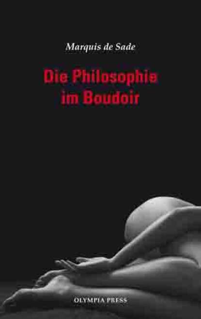 Маркиз де Сад — Die Philosophie im Boudoir