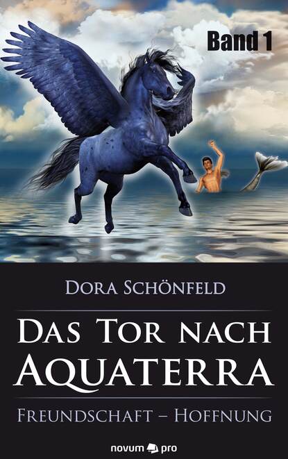 Das Tor nach Aquaterra - Band 1 (Dora Schönfeld). 