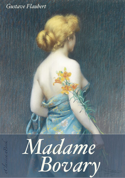 Гюстав Флобер — Madame Bovary (Unzensierte deutsche Ausgabe) (Illustriert)