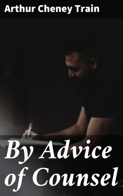 

By Advice of Counsel