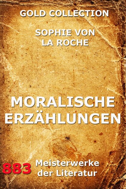 Sophie von La Roche - Moralische Erzählungen