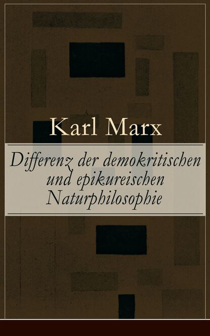 Karl Marx - Differenz der demokritischen und epikureischen Naturphilosophie