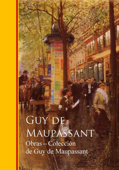 Ги де Мопассан - Obras completas Coleccion de Guy de Maupassant