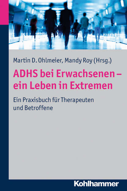 

ADHS bei Erwachsenen - ein Leben in Extremen