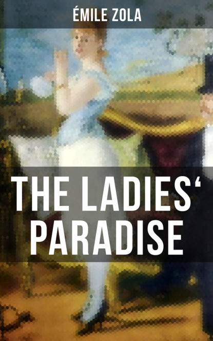 Emile Zola - THE LADIES' PARADISE