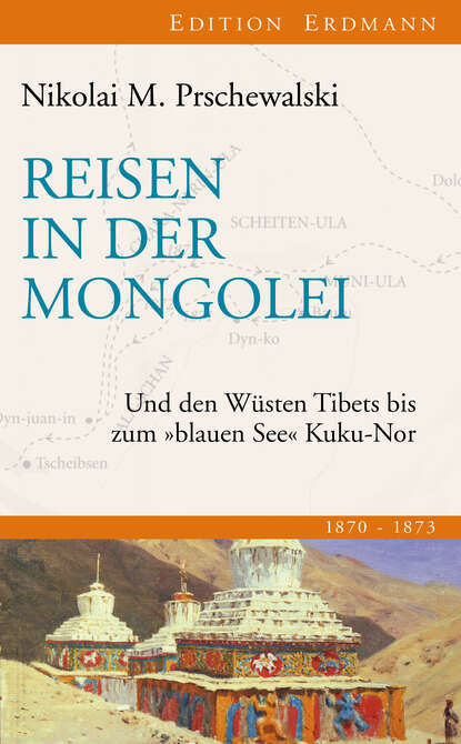 Reisen in der Mongolei (Nikolai M. Prschewalski). 