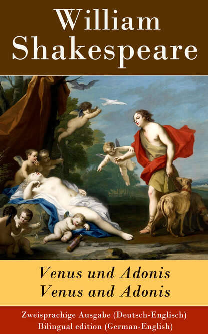 William Shakespeare - Venus und Adonis / Venus and Adonis - Zweisprachige Ausgabe (Deutsch-Englisch)