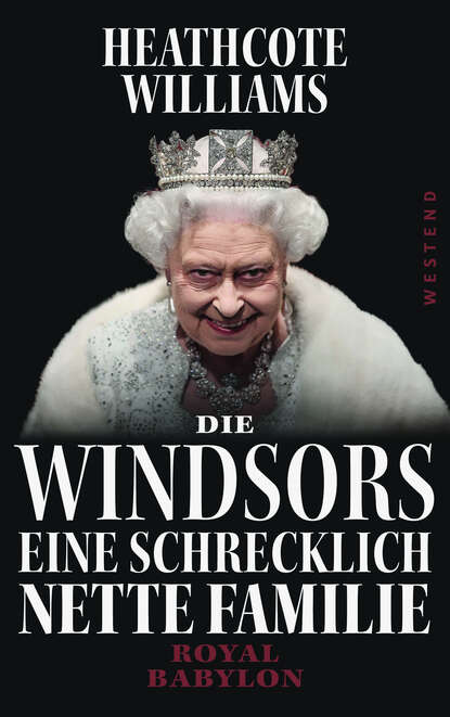 Heathcote  Williams - Die Windsors - Eine schrecklich nette Familie