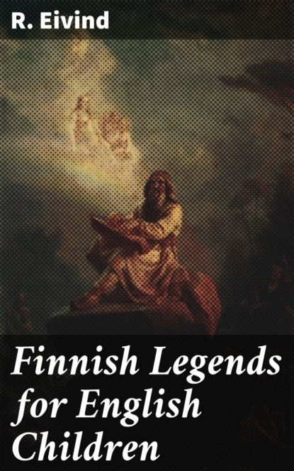 

Finnish Legends for English Children