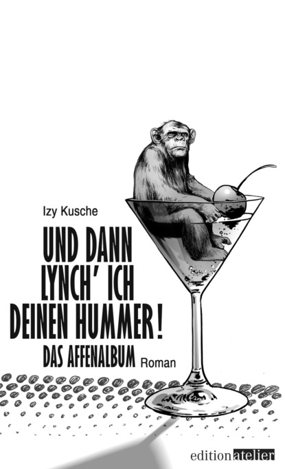 Und dann lynch' ich deinen Hummer! (Izy Kusche). 