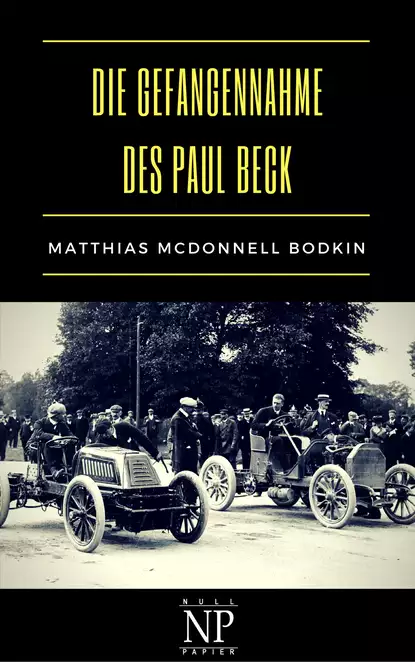 Обложка книги Die Gefangennahme des Paul Beck, Matthias McDonnell  Bodkin