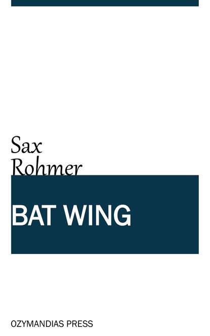 Sax  Rohmer - Bat Wing