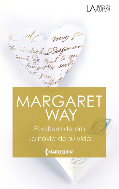 Margaret Way — El soltero de oro - La novia de su vida