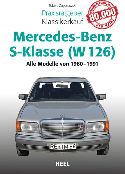 Praxisratgeber Klassikerkauf Mercedes-Benz S-Klasse (W 126) (Tobias Zoporowski). 