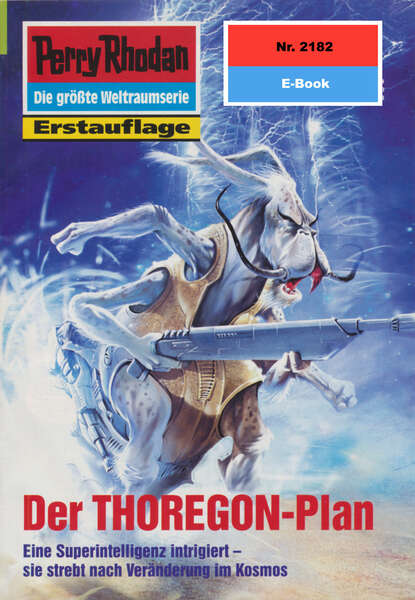 Hubert Haensel - Perry Rhodan 2182: Der THOREGON-Plan
