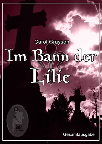 Im Bann der Lilie 1-3 (Carol  Grayson). 