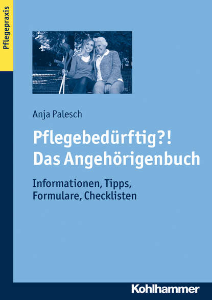

Pflegebedürftig! Das Angehörigenbuch