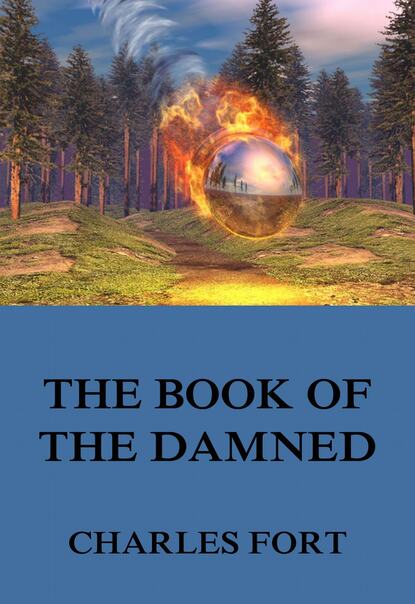 Charles Fort - The Book Of The Damned