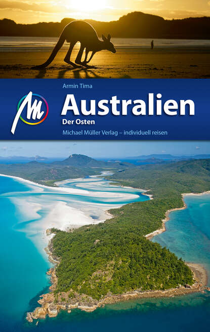 Australien - Der Osten Reiseführer Michael Müller Verlag (Armin  Tima). 