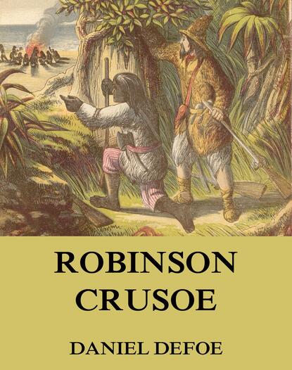 Daniel Defoe - Robinson Crusoe