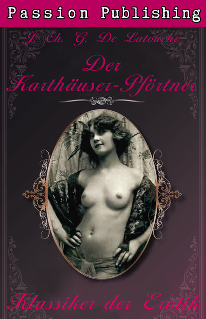 J. Ch. G. De  Latouche - Klassiker der Erotik 20: Der Karthäuser-Pförtner