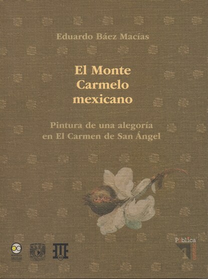 El Monte Carmelo Mexicano. Pintura de una alegor?a en El Carmen de San Angel