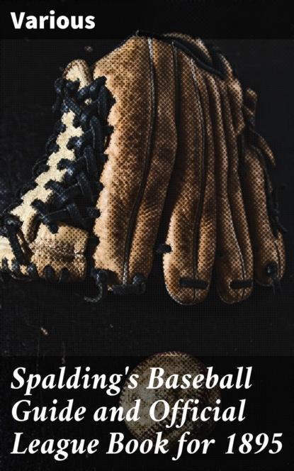 

Spalding's Baseball Guide and Official League Book for 1895