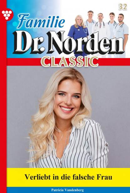 

Familie Dr. Norden Classic 32 – Arztroman