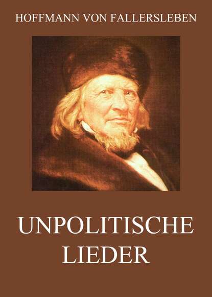 Hoffmann von Fallersleben - Unpolitische Lieder