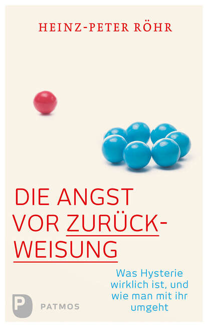 Die Angst vor Zurückweisung (Heinz-Peter  Rohr). 