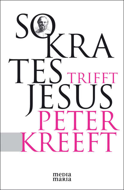 Sokrates trifft Jesus (Peter  Kreeft). 