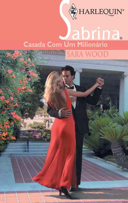 Sara Wood - Casada com um milionário