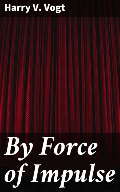 

By Force of Impulse