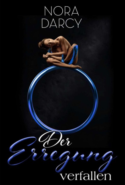 

Der Erregung verfallen 4 - Erotik