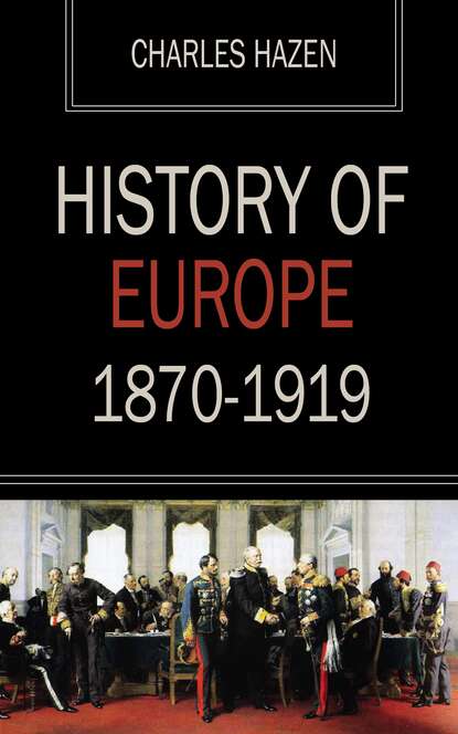 Charles Hazen - History of Europe 1870-1919