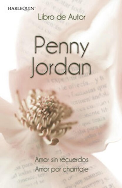 Пенни Джордан - Amor sin recuerdos - Amor por chantaje